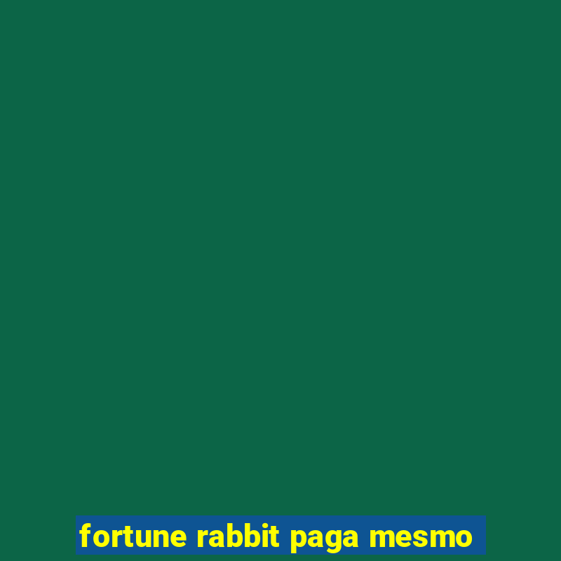 fortune rabbit paga mesmo